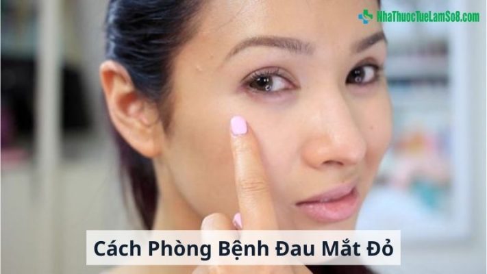 Cách Phòng Bệnh Đau Mắt Đỏ